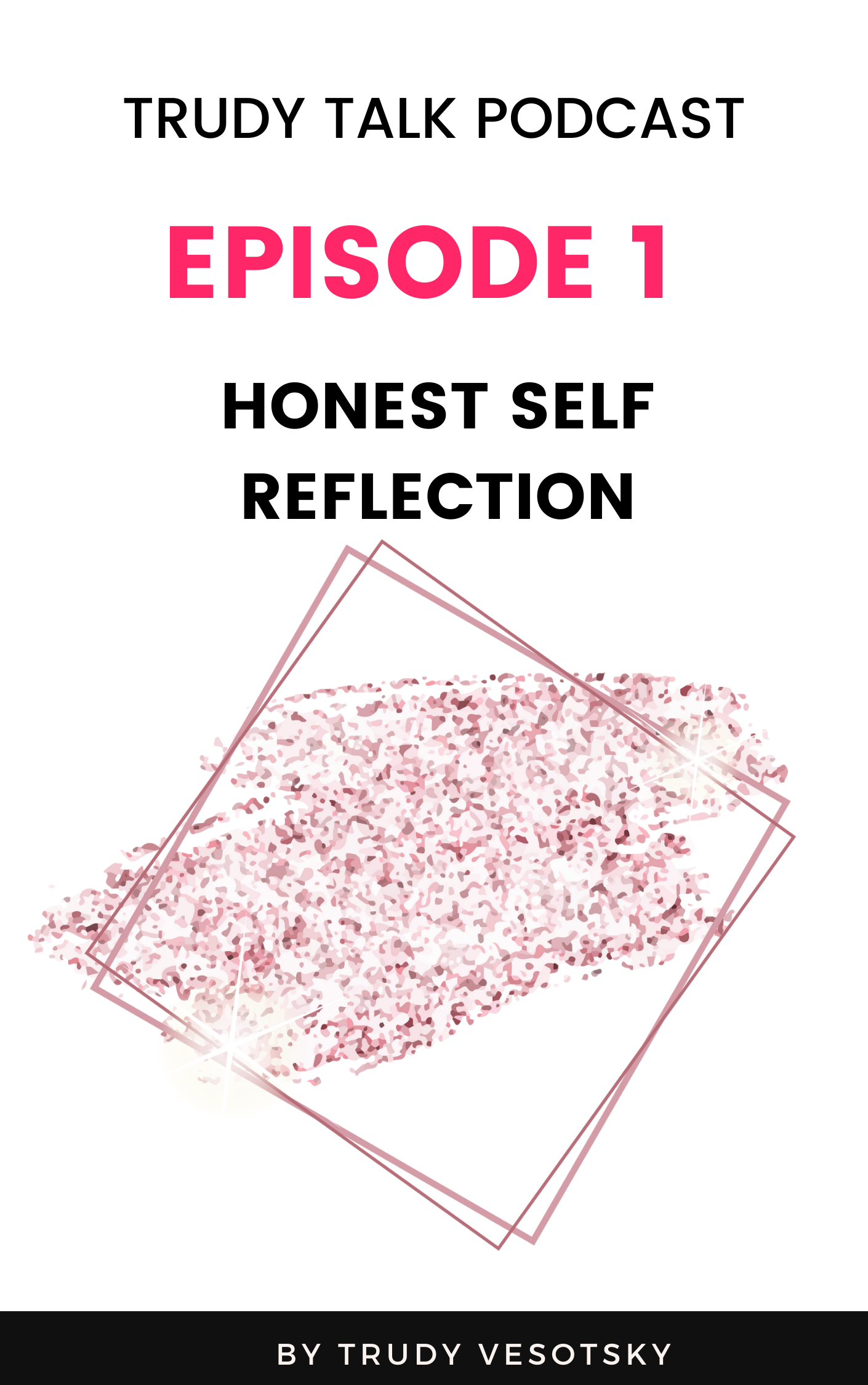 Trudy Talk Podcast - Episode 1 - Foundations of personal growth & development