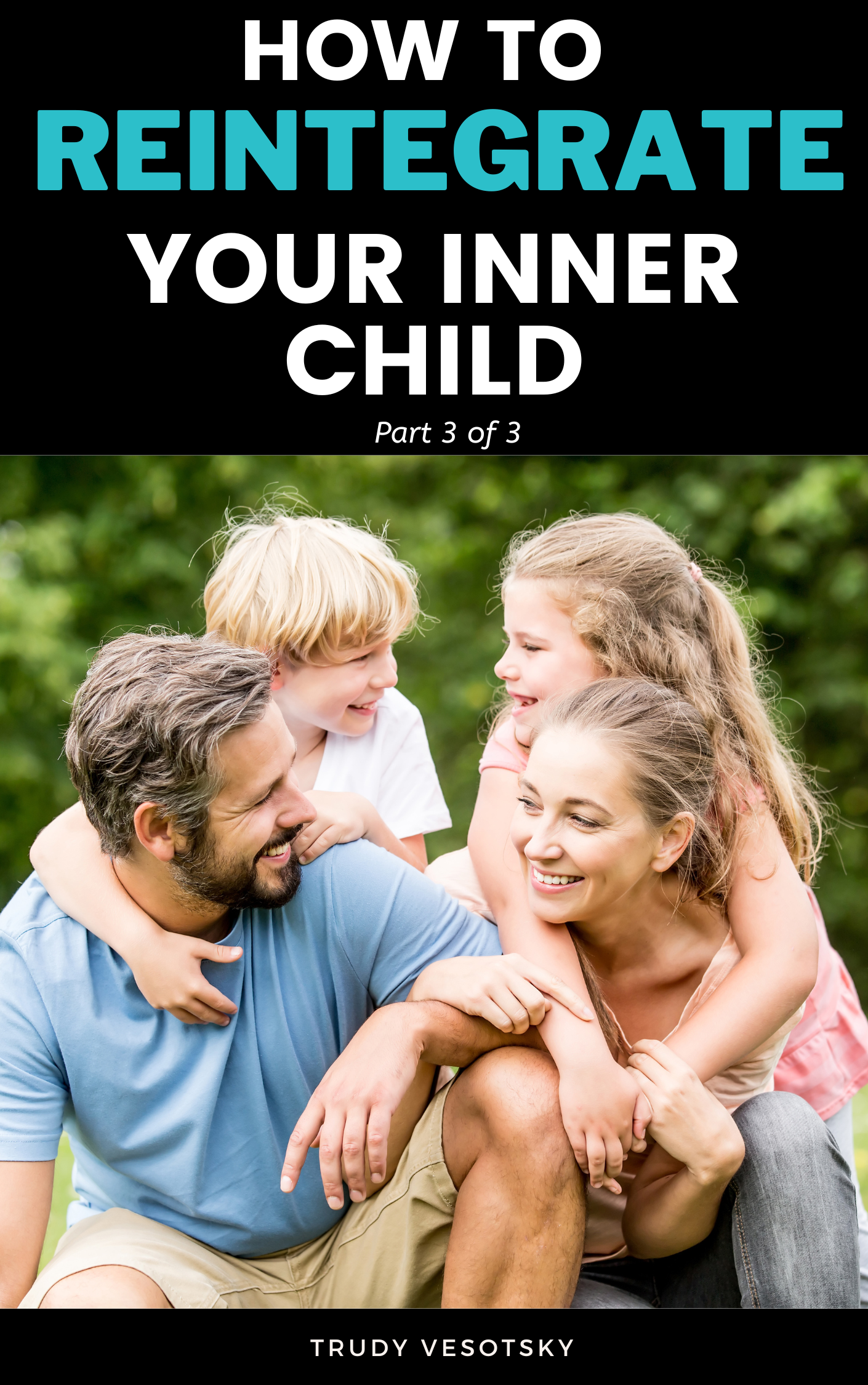 How to Re-integrate your Inner Child - Part 3