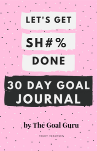 Let's Get Sh#t Done 30 Day Goal E-Journal